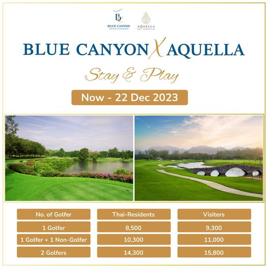 Blue Canyon Country Club nbsp golf course and BLUE CANYON AQUELLA BLUE CANYON AQUELLA Stay Play Now 22 Dec 2023 No of Golfer 1 Golfer Thai Residents 8 500 1 Golfer Non Golfer 2Golfes Golfers Visiters 10 300 9 300 14 300 11 000 15 800