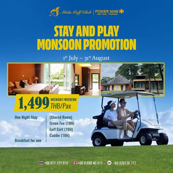 Mida Golf Club Kanchanaburi 2 people golf cart and Mida Golf Club POWER NINE S Thailand STAY AND PLAY MONSOON PROMOTION jst July A 1 499 WEEKDAY WEEKEND THB Pax One Night Stay Shared Room Green Fee 18H Golf Cart 18H Caddie 18H Breakfast for one 66811731976 66969040811 66928136777 66 928136 777