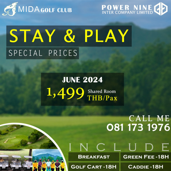 Mida Golf Club Kanchanaburi nbsp 6 คน ผู้คนกำลังตีกอล์ฟ และ ข้อความพูดว่า MIDAGOLF CLUB POWER NINE INTER COMPANY LIMITED STAY PLAY SPECIAL PRICES JUNE 2024 1 499 SharedRoom Shared Room THB Pa THB Pax CALL ME 081 173 1976 I INCLUDE C N L BREAKFAST GREEN FEE 18H GOLF CART 18 GOLFCART 18H 18H CADDIE 18H